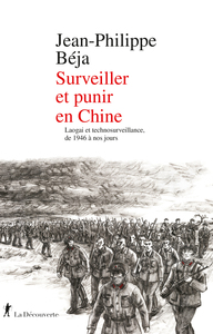 Surveiller et punir en Chine - Laogaï et technosurveillance, de 1946 à nos jours