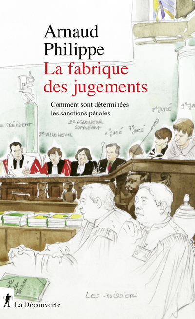 La fabrique des jugements - Comment sont déterminées les sanctions pénales