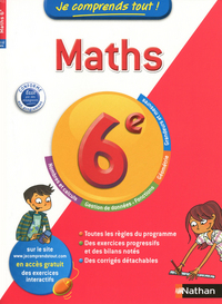 JE COMPRENDS TOUT MATHEMATIQUES 6EME