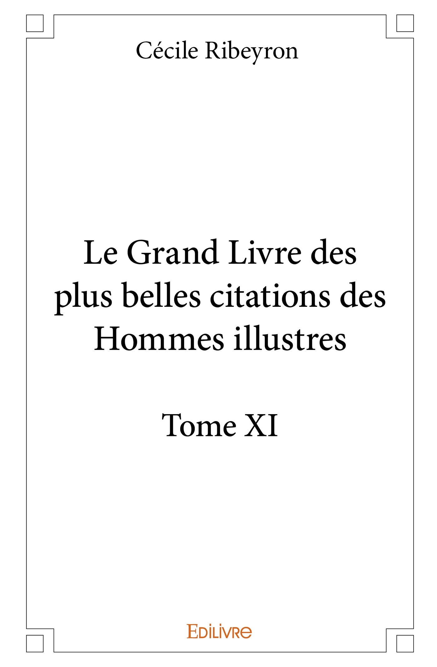Le Grand Livre des plus belles citations des hommes illustres - Tome 11