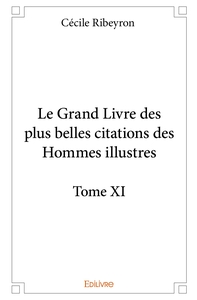 Le Grand Livre des plus belles citations des hommes illustres - Tome 11