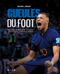 Gueules du foot - Joie, fureur, douleur, gloire : les visages qui ont façonné la légende du football