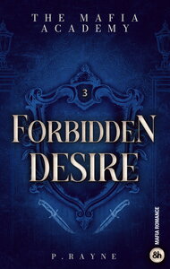 Forbidden Desire - The Mafia Academy #3