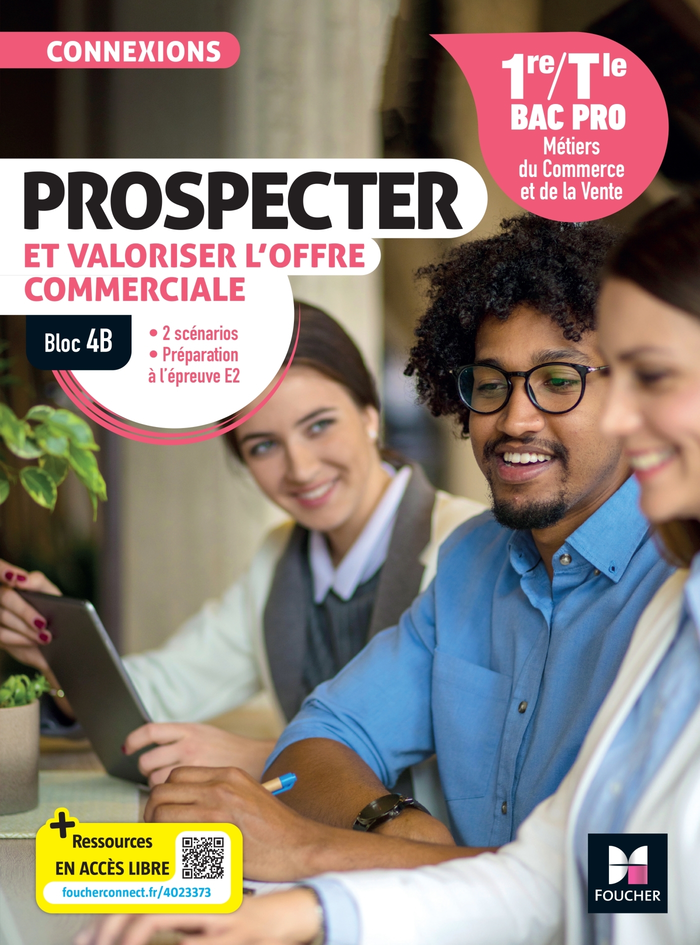 Couverture de Connexions - Connexions - PROSPECTER et valoriser l'offre commerciale - Bloc 4B - 1re-Tle Bac Pro - Ed. 2024