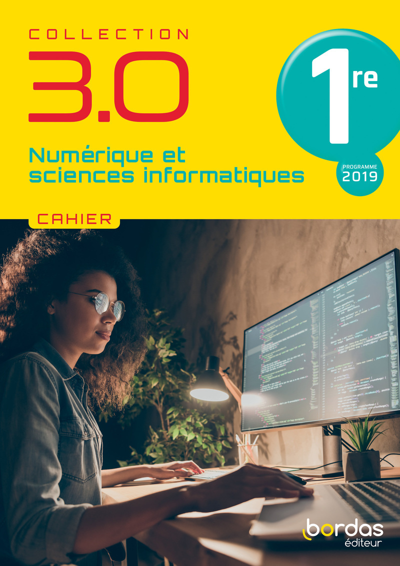 Couverture de 3.0 - 3.0 Numérique et Sciences Informatiques 1re 2021 - Cahier de l'élève