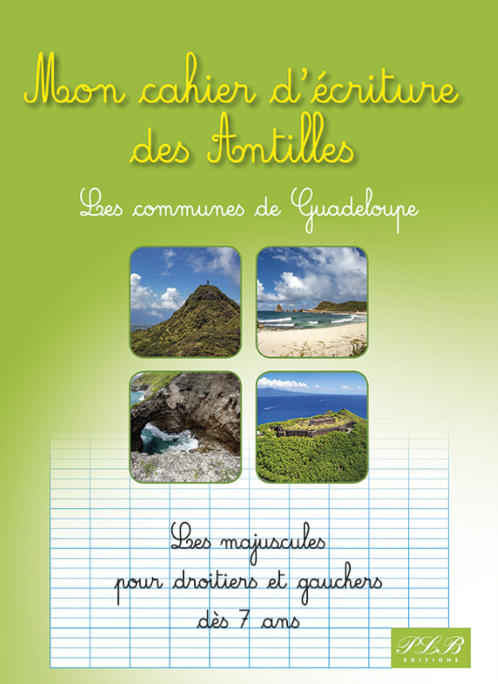 Couverture de MON CAHIER D'ECRITURE DES ANTILLES : LES COMMUNES DE GUADELOUPE
