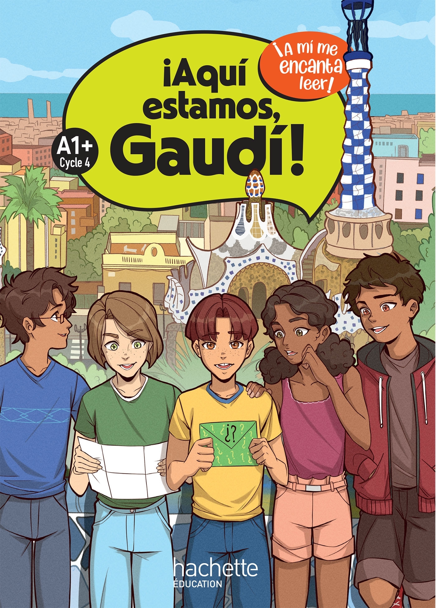 Couverture de ¡A mí me encant - ¡Aquí estamos, Gaudí! Cycle 4 A1+ - Livre élève - Ed. 2024