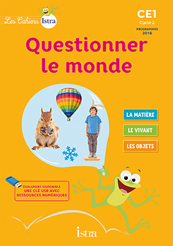 Couverture de Les Cahiers Ist n° 26 - Les Cahiers Istra Questionner le monde CE1 - Elève - Ed. 2017