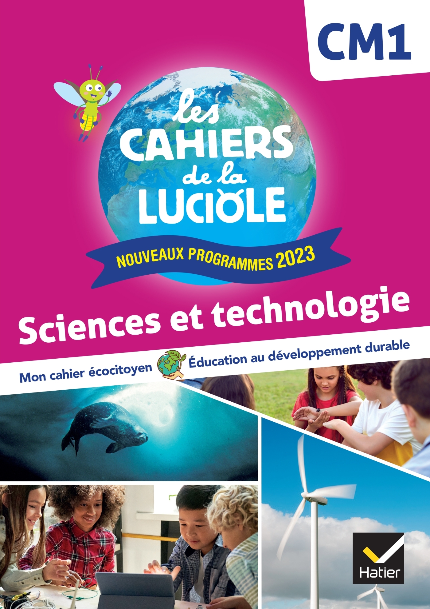 Couverture de Les Cahiers de - Les Cahiers de la Luciole CM1 - Ed. 2024 - Sciences et Technologie - Cahier élève