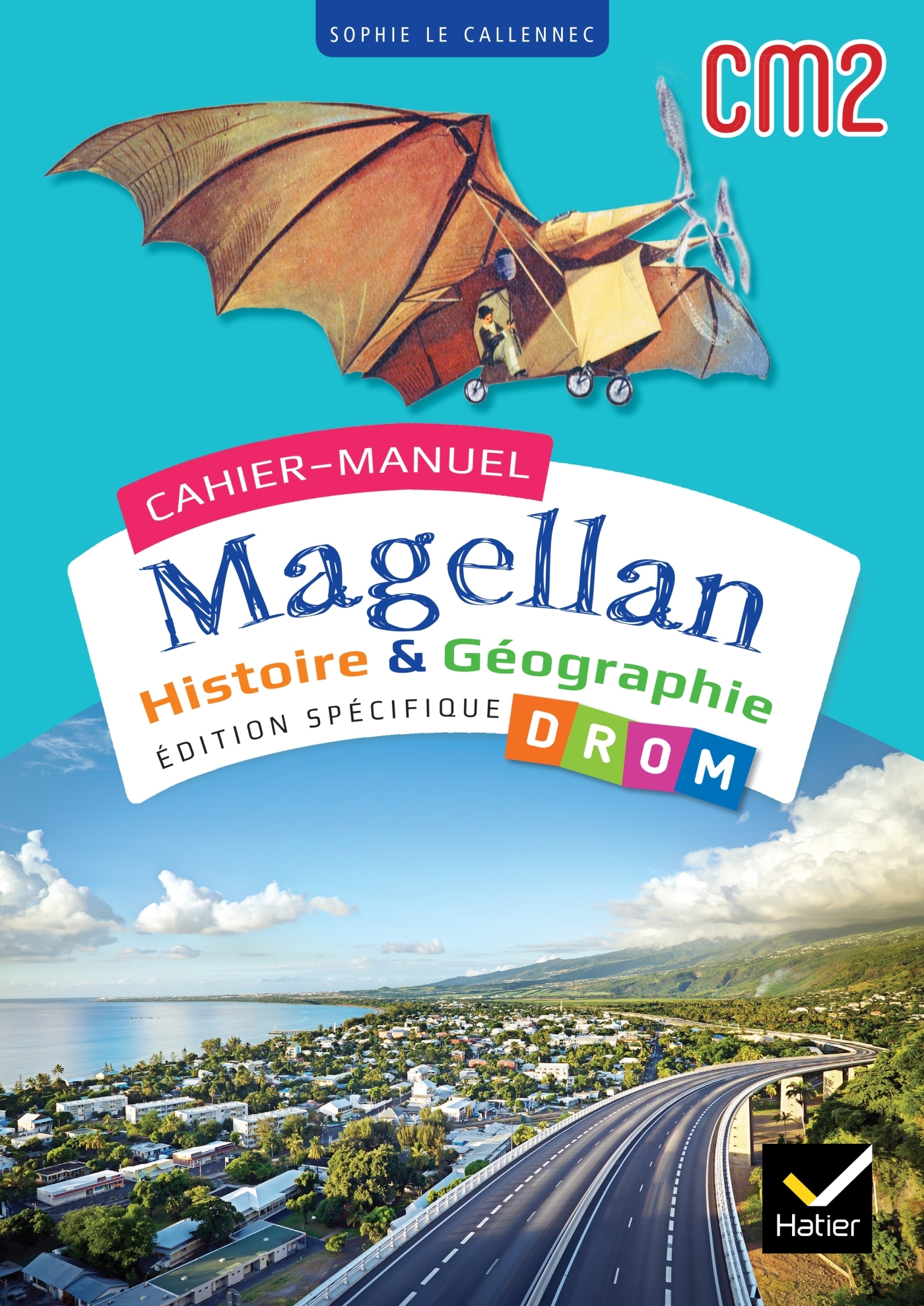 Couverture de Les cahiers Mag - Cahiers Magellan - Histoire Géographie CM2 - Ed. 2024 - Cahier de l'élève DROM