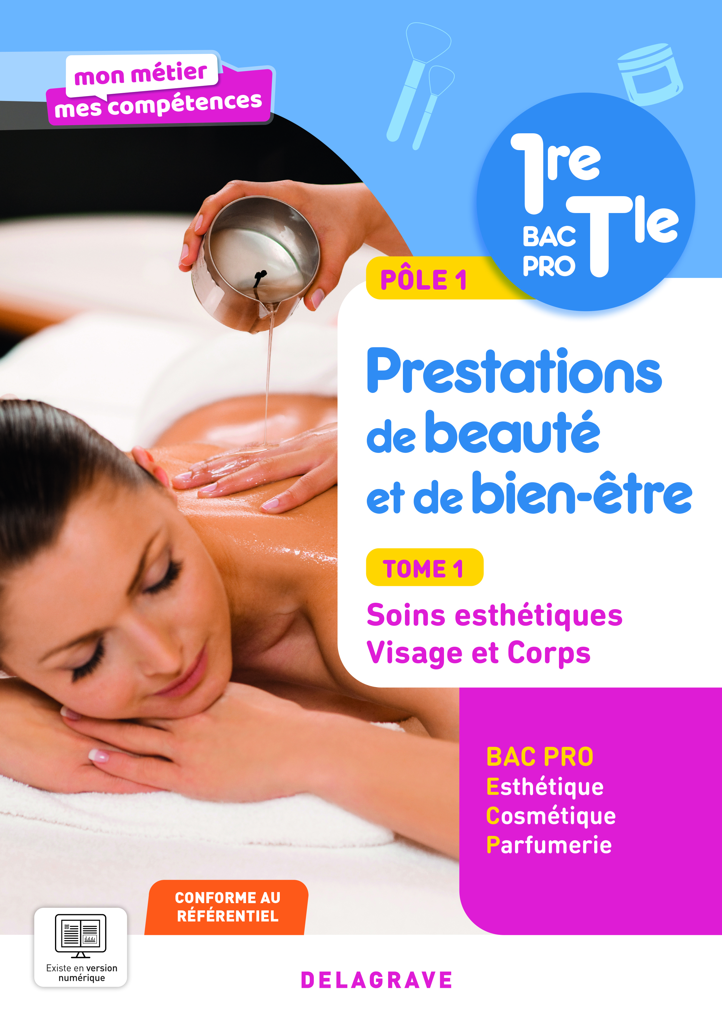 Couverture de Mon métier, mes compétences - Mon métier, mes compétences - Pôle 1 - Prestations de beauté et de bien-être - Tome 1 - Soins esthétiques - Visage et Corps - 1re, Tle Bac Pro Esthétique Cosmétique Parfumerie (2026) - Pochette élève