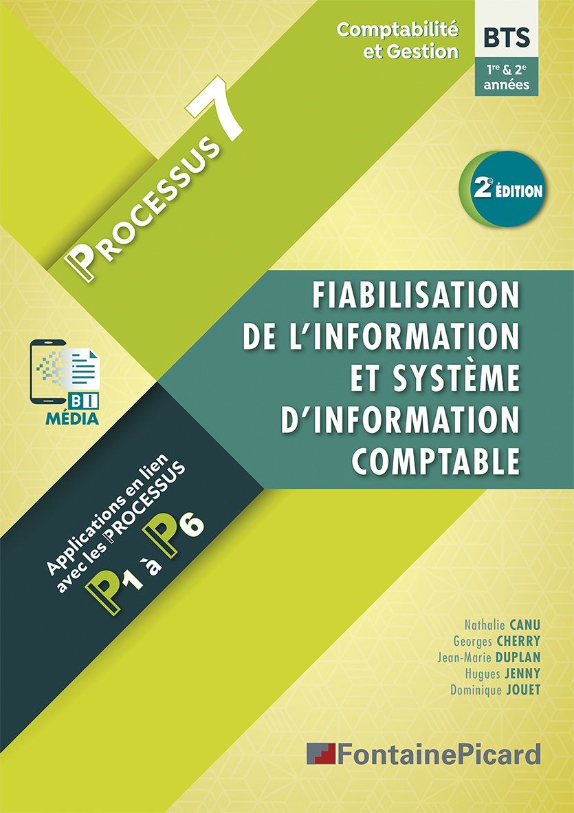 Couverture de PROCESSUS 7 BTS CG 1ERE ET 2E ANNEES - FIABILISATION DE L'INFORMATION ET SYSTEME D'INFORMATION COMPTABLE