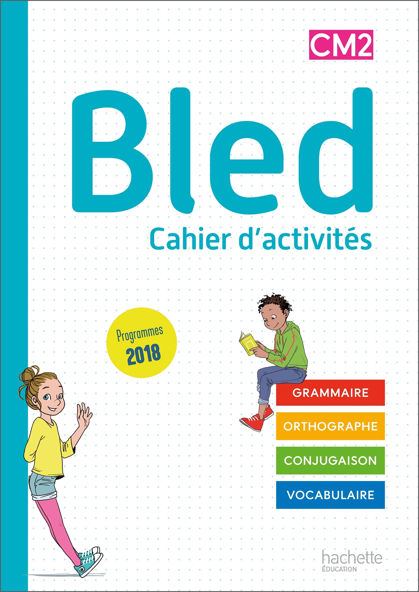 Couverture de Bled n° 14 - Bled CM1/CM2 - Cahier de l'élève CM2 - Edition 2020