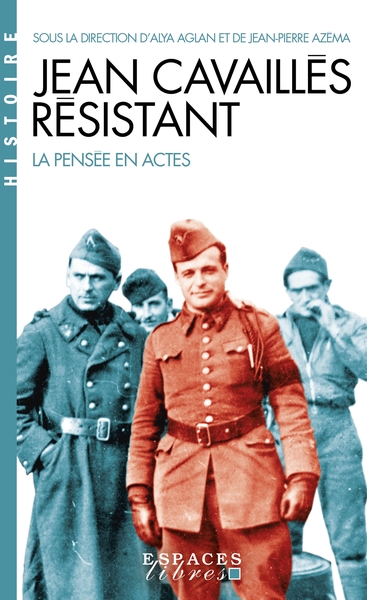Jean Cavaillès résistant (Espaces Libres - Histoire)