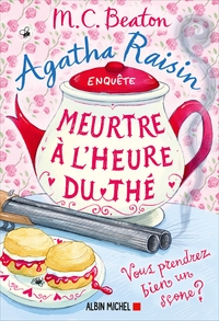 Agatha Raisin enquête 37 - Meurtre à l'heure du thé