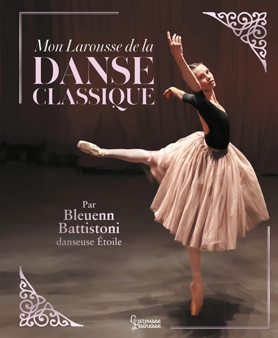 Mon Larousse de la danse classique