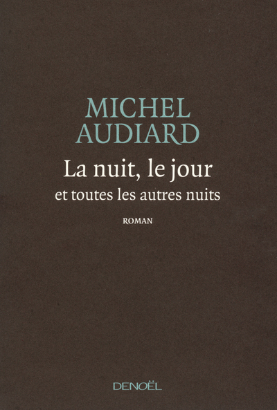 La nuit, le jour et toutes les autres nuits