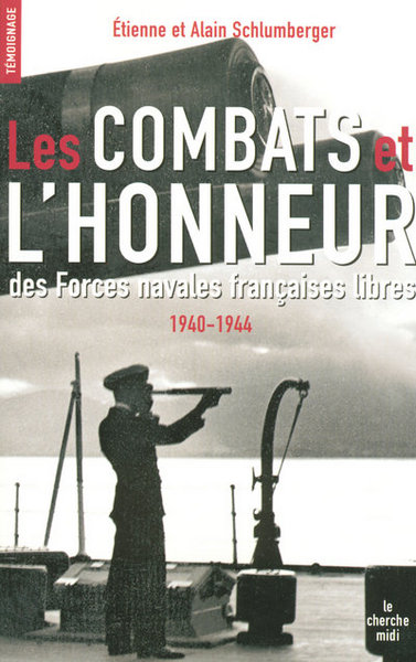 Les combats et l'honneur des Forces navales françaises libres 1940-1944
