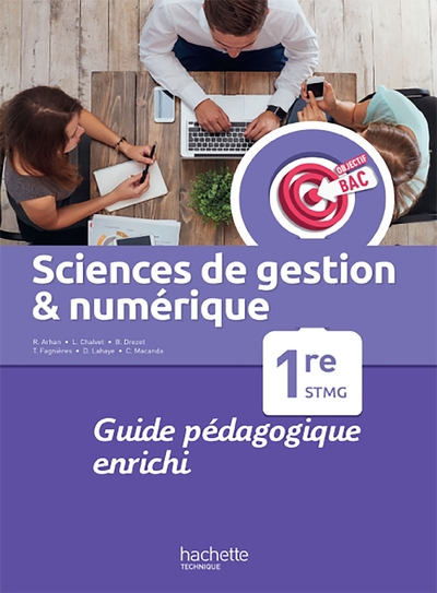 Objectif Bac Sciences de gestion et numérique 1re STMG - Guide pédagogique - Ed. 2022