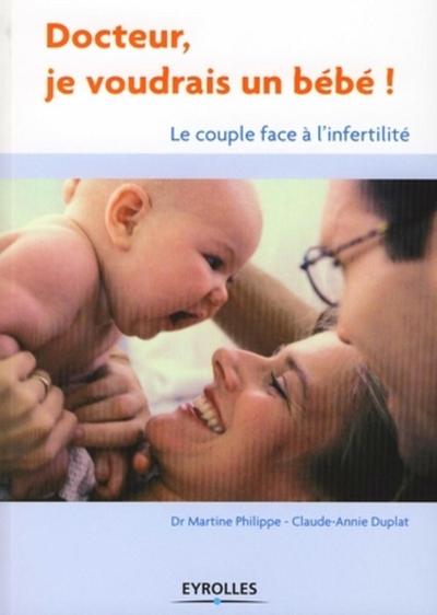 Docteur, je voudrais un bébé ! le couple face à l'infertilité