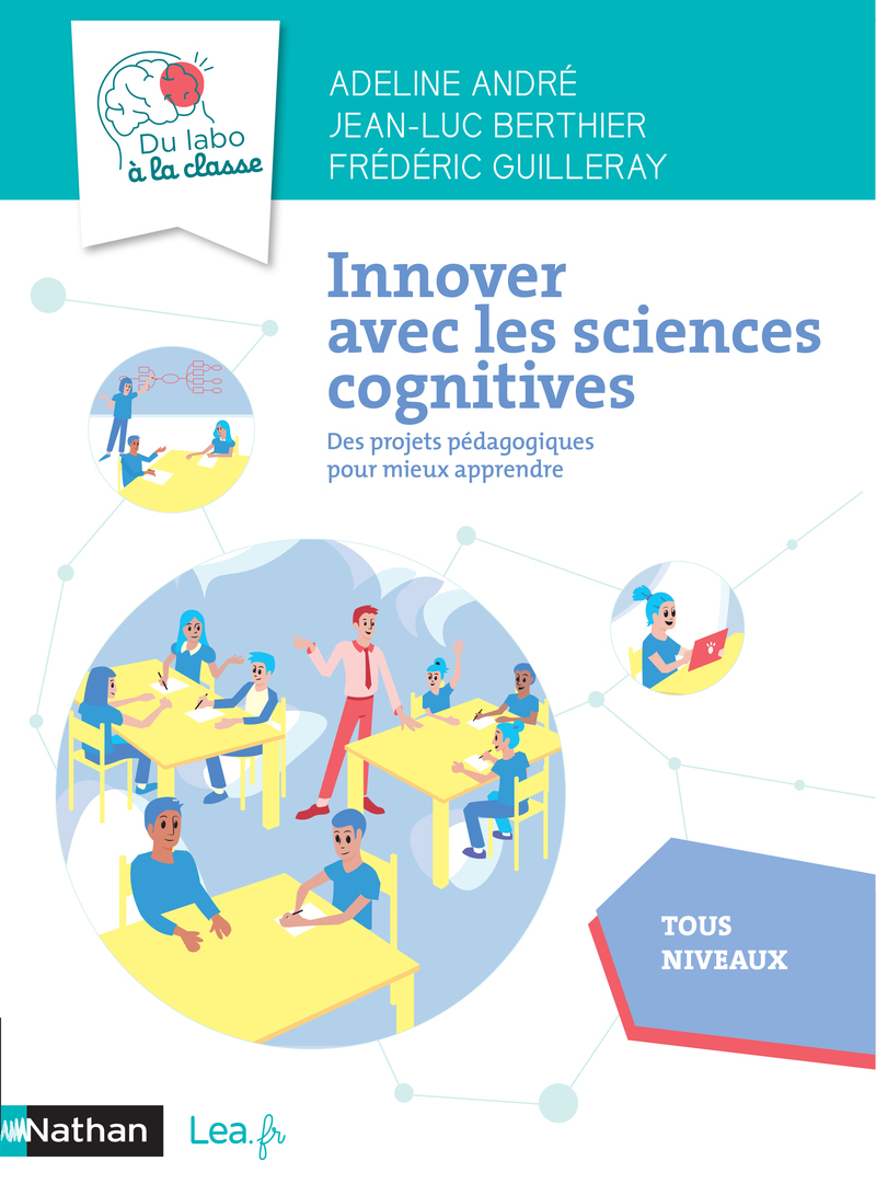 Innover avec les sciences cognitives - Du labo à la classe - Cycles 2, 3, 4 2021