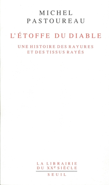 L'Etoffe du diable. Une histoire des rayures et des tissus rayés