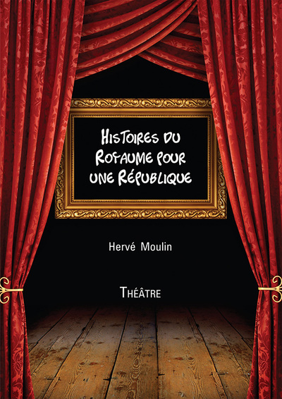 Histoires du Royaume pour une République vol. 1