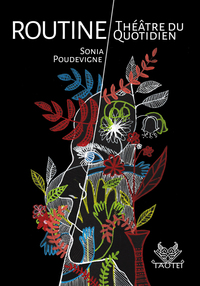 Routine - Théâtre du quotidien
