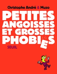 Petites Angoisses et grosses phobies