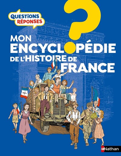 Mon encyclopédie de l'histoire de France