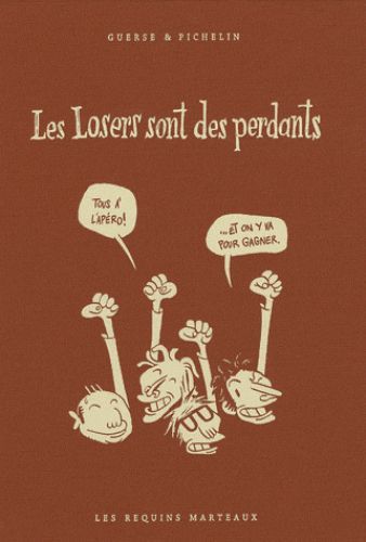 Les Losers sont des perdants