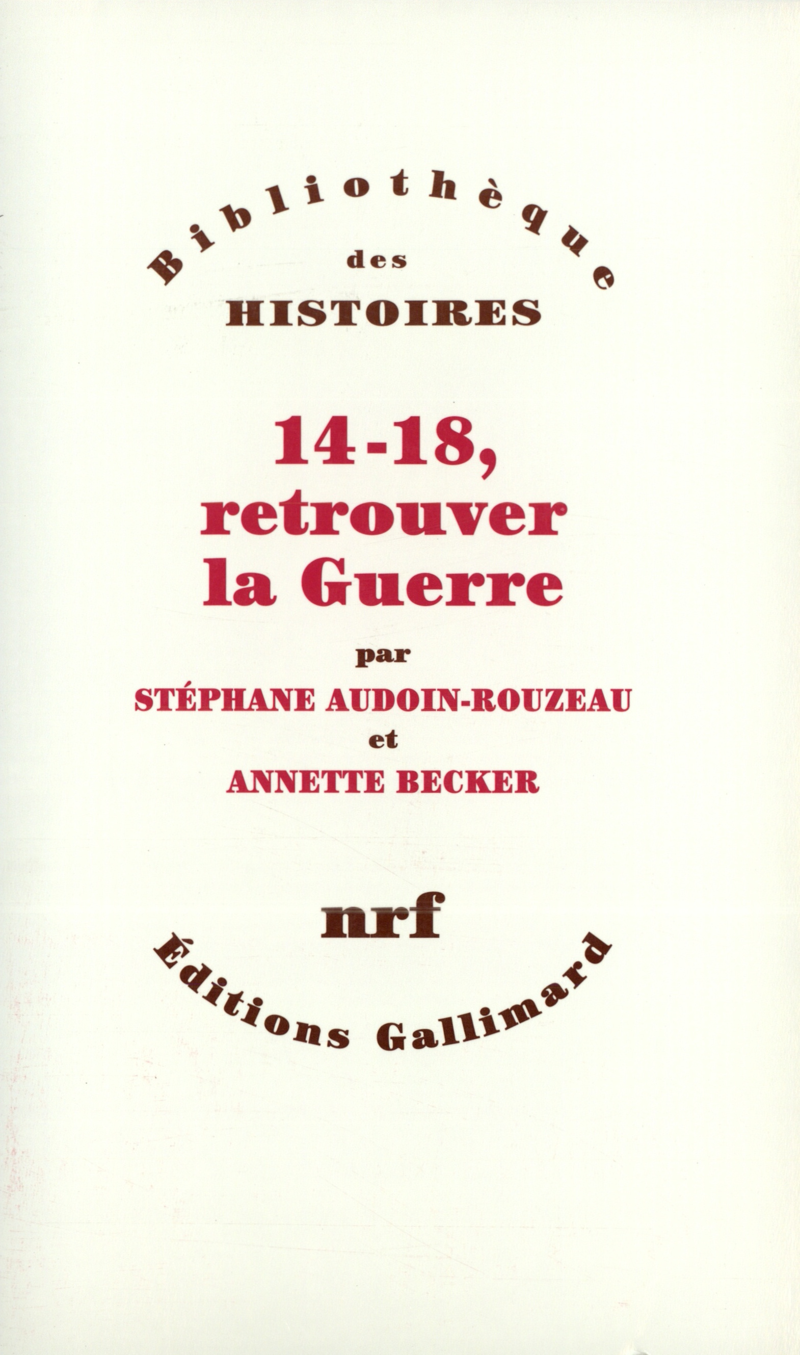 14-18, retrouver la Guerre