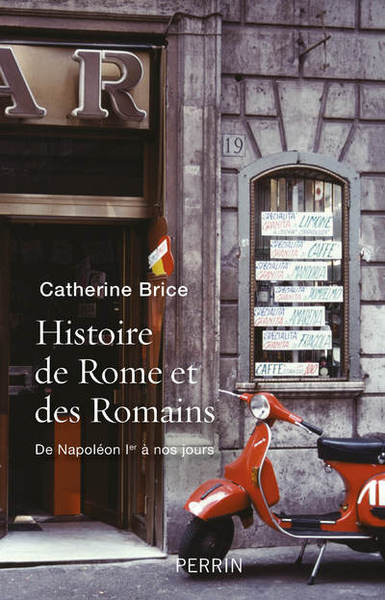 Histoire de Rome et des Romains - De Napoléon 1er à nos jours