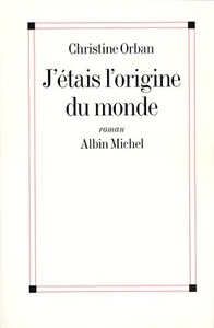 J'étais l'origine du monde