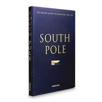 South Pole: The British Antarctic Expedition 1910 - 1913
