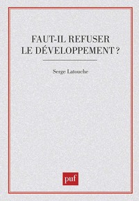 Faut-il refuser le développement ?
