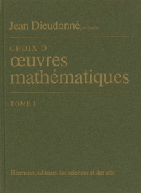 Choix d'oeuvres mathématiques, Volume 1