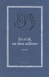 Ici et là, ou bien ailleurs