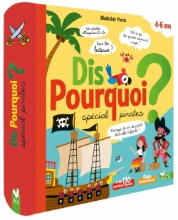 Dis pourquoi ? - Spécial pirates - Livre avec animations