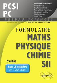 Formulaire PCSI/PC Maths -Physique-chimie - SII - 2e édition