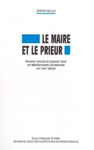 Le maire et le prieur. pouvoir central et pouvoir local en mediterannée occident