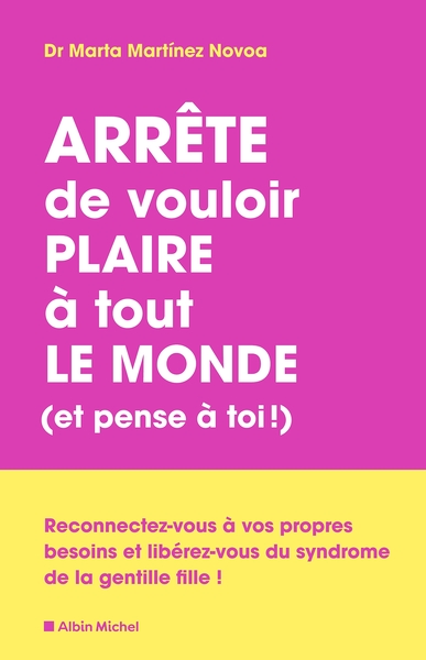 Arrête de vouloir plaire à tout le monde (et pense à toi !)
