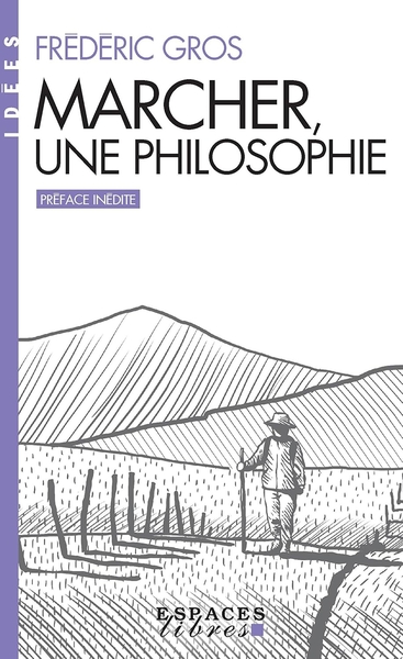 Marcher, une philosophie (Espaces Libres - Idées)
