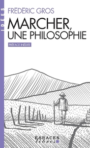 Marcher, une philosophie (Espaces Libres - Idées)