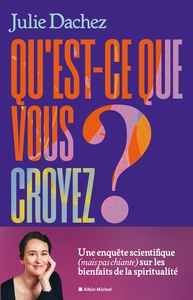 Qu'est-ce que vous croyez ?