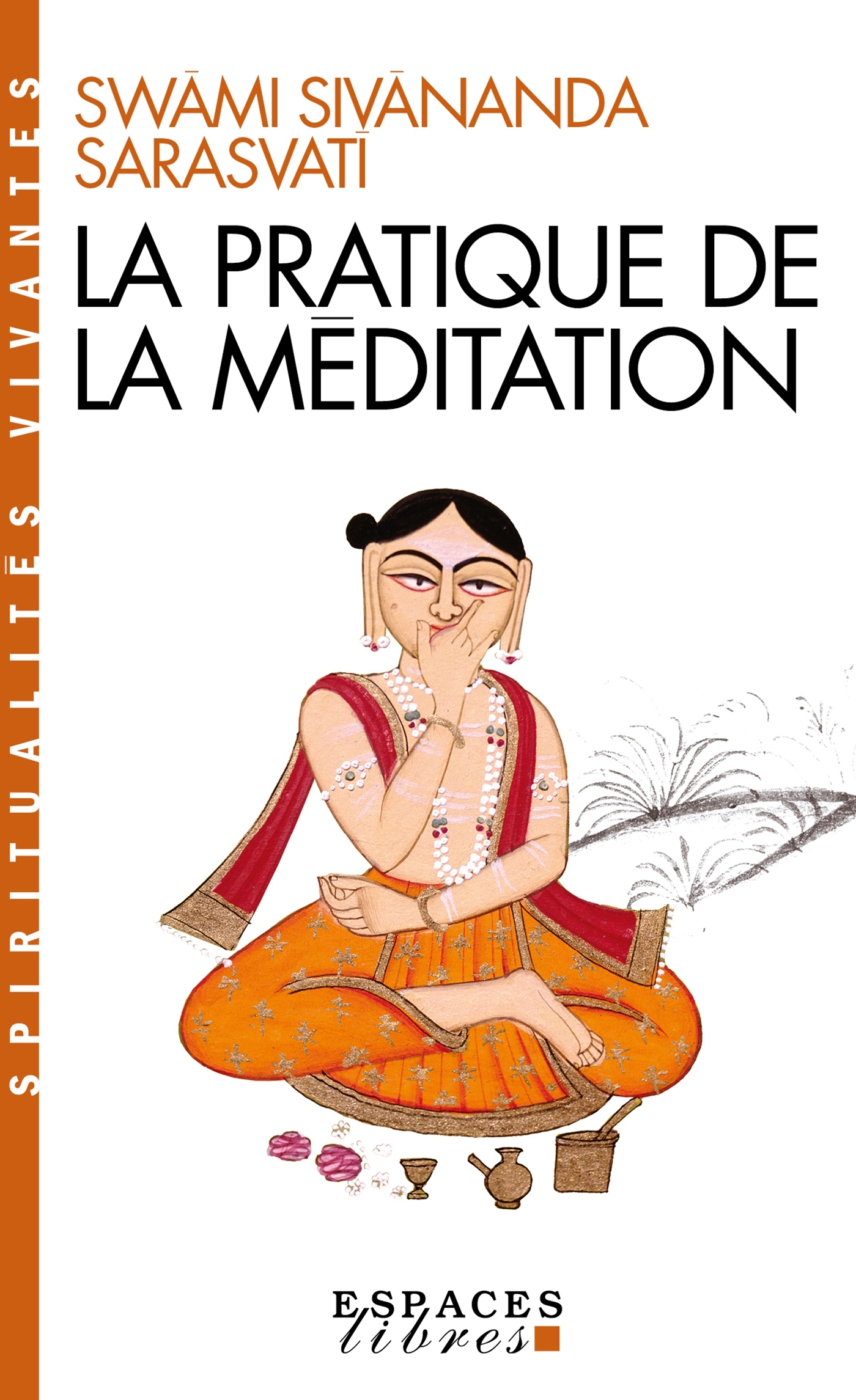 La Pratique de la méditation (Espaces Libres - Spiritualités Vivantes)