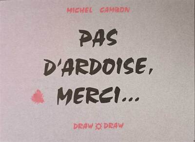 Pas d'ardoise, merci...