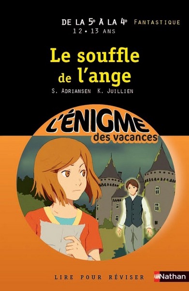 L'ENIGME DES VACANCES DE LA 5E A LA 4E - LE SOUFFLE DE L'ANGE