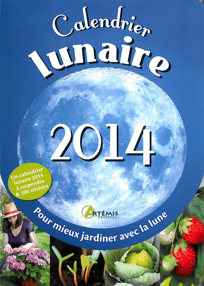 **CALENDRIER LUNAIRE 2014POUR MIEUX JARDINER AVEC LA LU