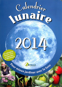 **CALENDRIER LUNAIRE 2014POUR MIEUX JARDINER AVEC LA LU